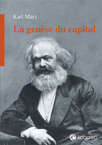 Karl Marx. La genèse du capital