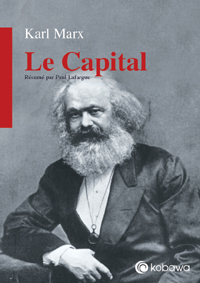 Karl Marx. Le Capital. Résumé par Paul Lafargue